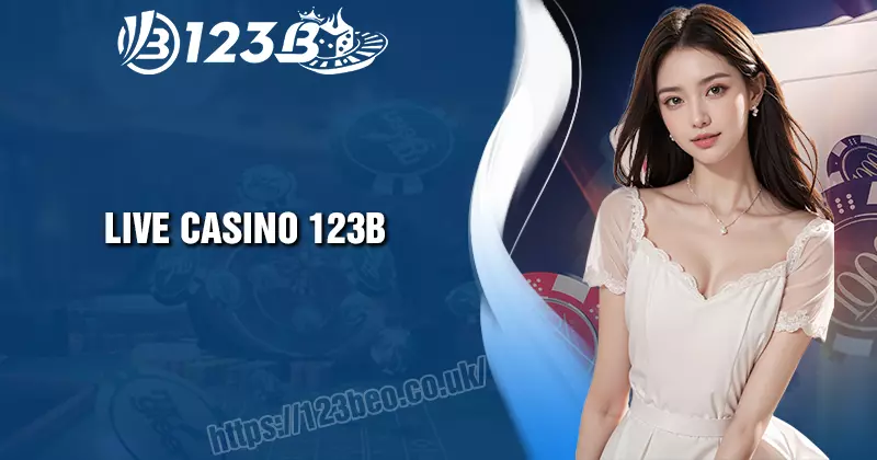 Casino 123B - Sảnh cược uy tín cùng kho game đa dạng