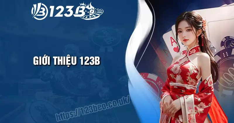 Giới thiệu 123B - Sân chơi đổi thưởng cá cược uy tín 2025
