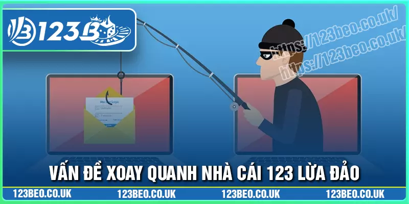 Những vấn đề xoay quanh tin đồn 123b lừa đảo