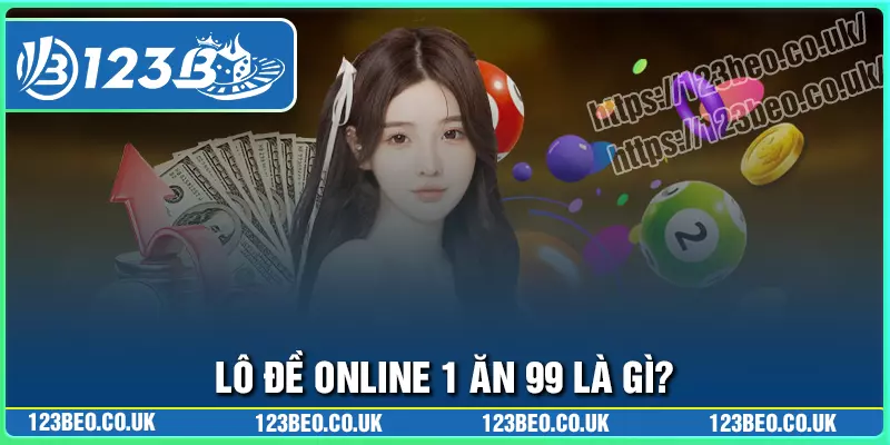 Tổng quan chung về lô đề online tỷ lệ 1 ăn 99
